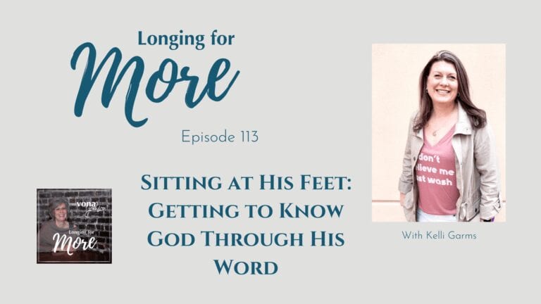 113: Sitting at His Feet: Getting to Know God Through His Word
