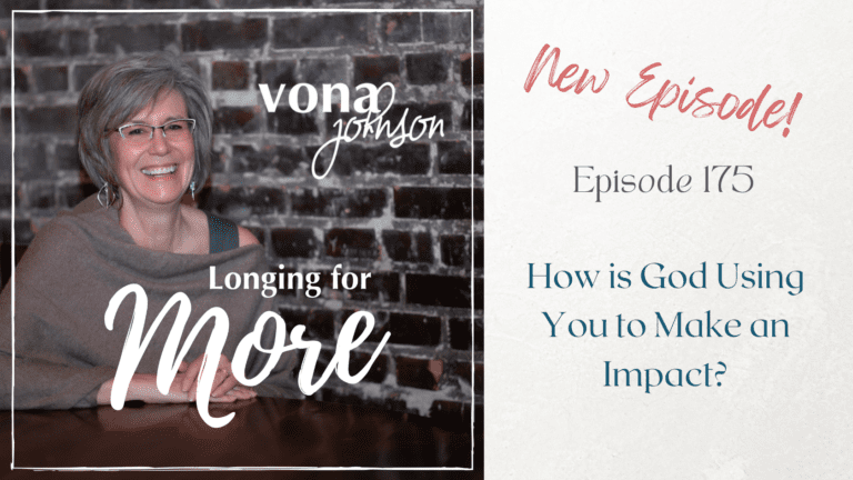 175: How is God Using You to Make an Impact?